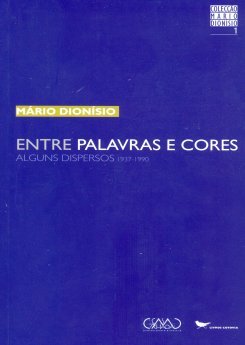  Mário Dionísio - Entre Palavras e Cores, Alguns Dispersos, 1937-1990