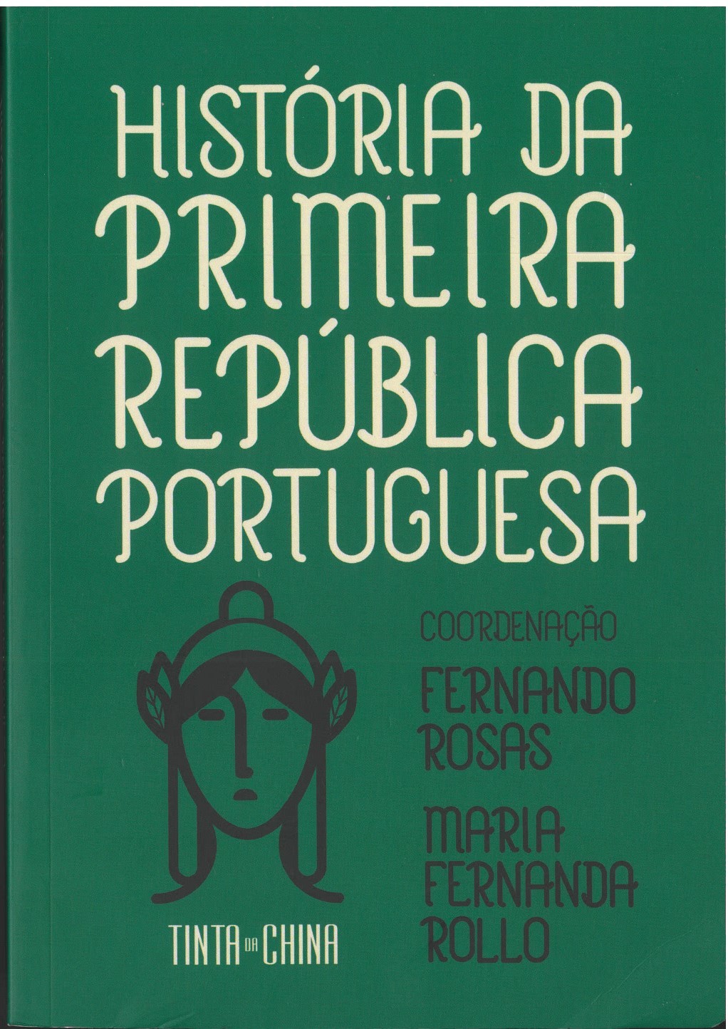 Fernando Rosas, Maria Fernanda Rollo (coordenação) - História da Primeira República Portuguesa