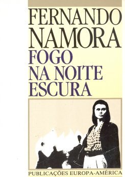 Fernando Namora - Fogo na Noite Escura