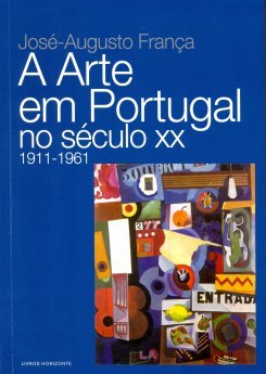 José-Augusto França - A Arte em Portugal no século XX, 1911-1961