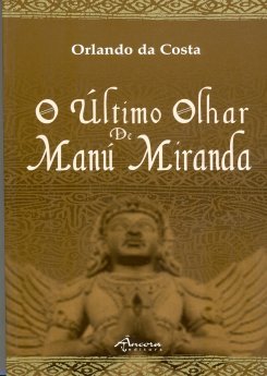 Orlando da Costa – O Último Olhar de Manú Miranda