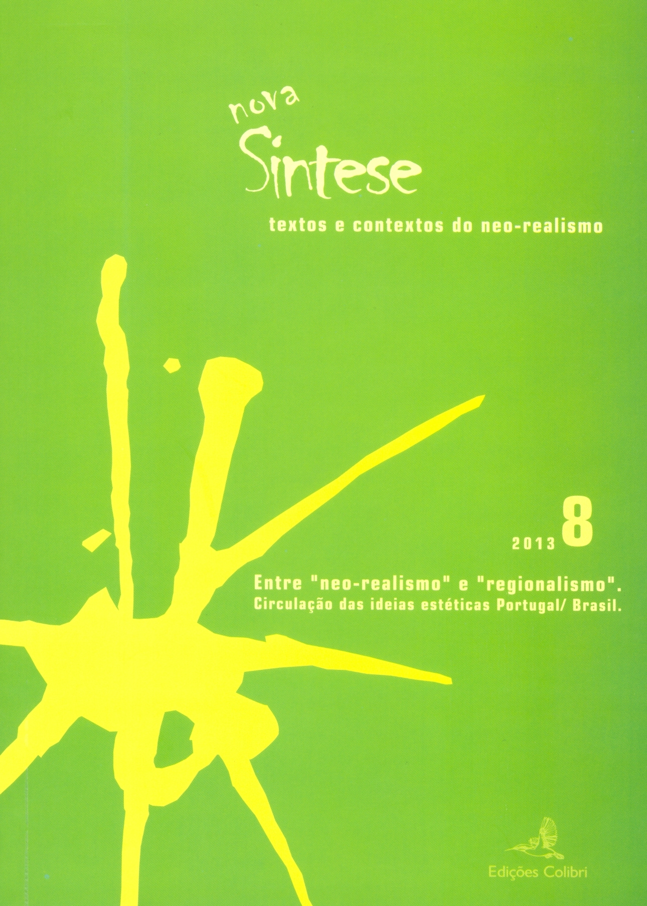 Nova Síntese 8 - Entre “neo-realismo” e “regionalismo”. Circulação das ideias estéticas Portugal/...