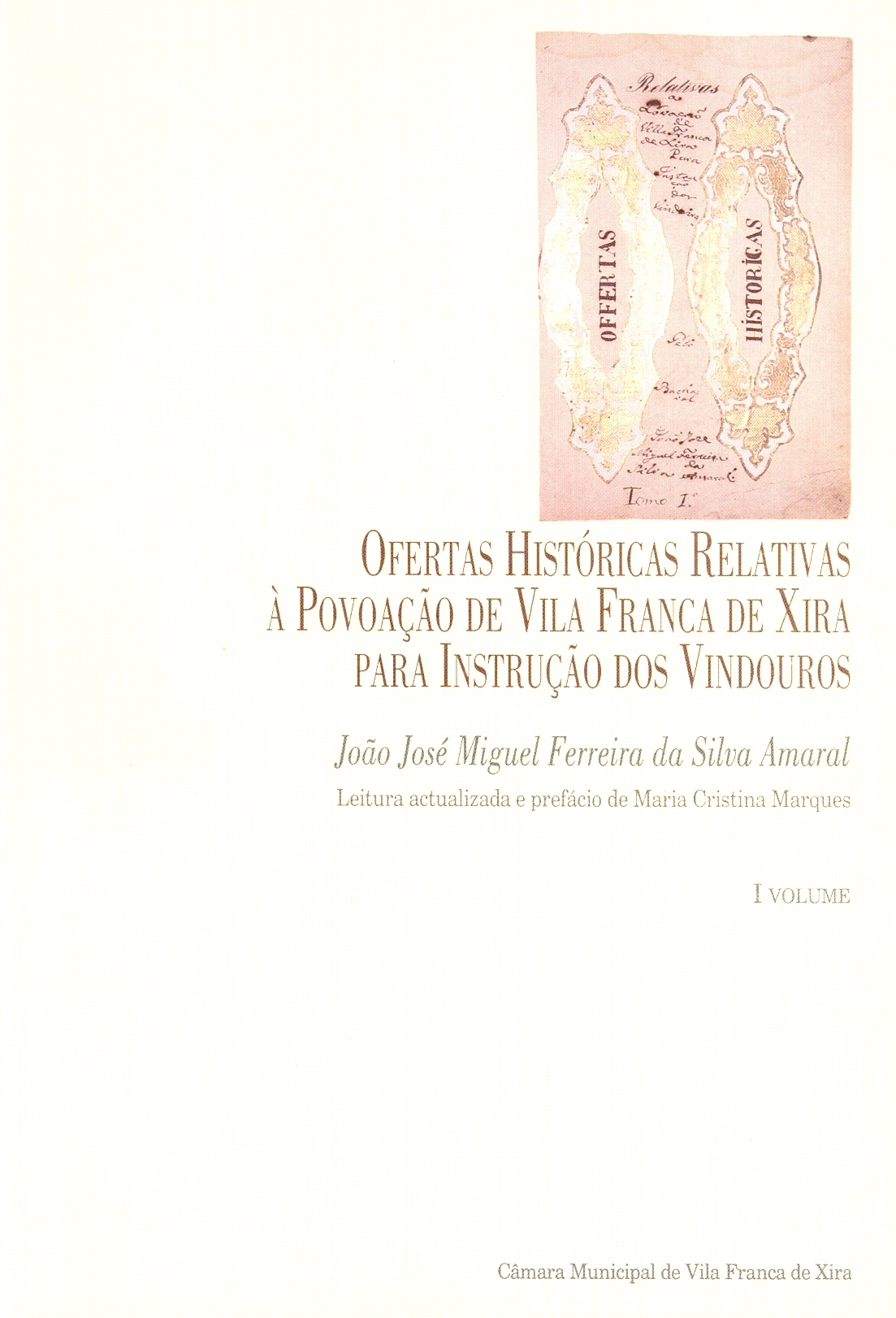 João José Miguel Ferreira da Silva Amaral – Ofertas Históricas Relativas à Povoação de Vila Franc...