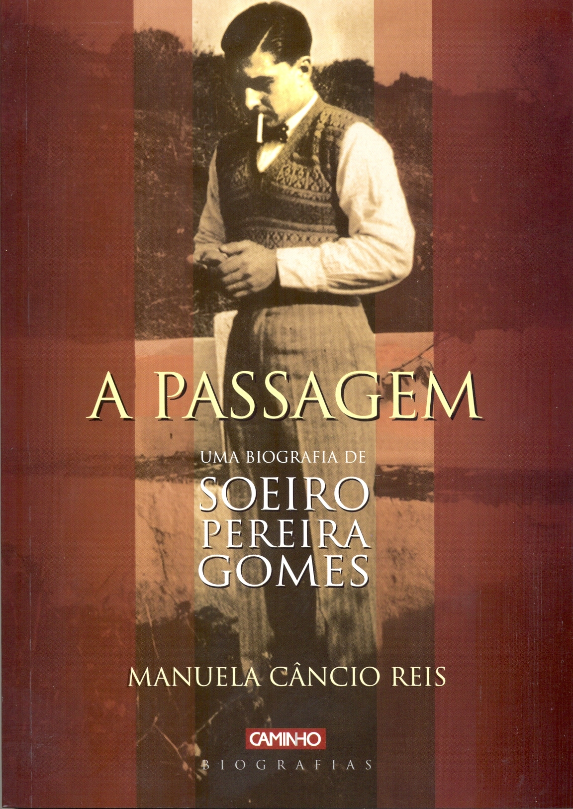 Manuela Câncio Reis - A Passagem, uma Biografia de Soeiro Pereira Gomes