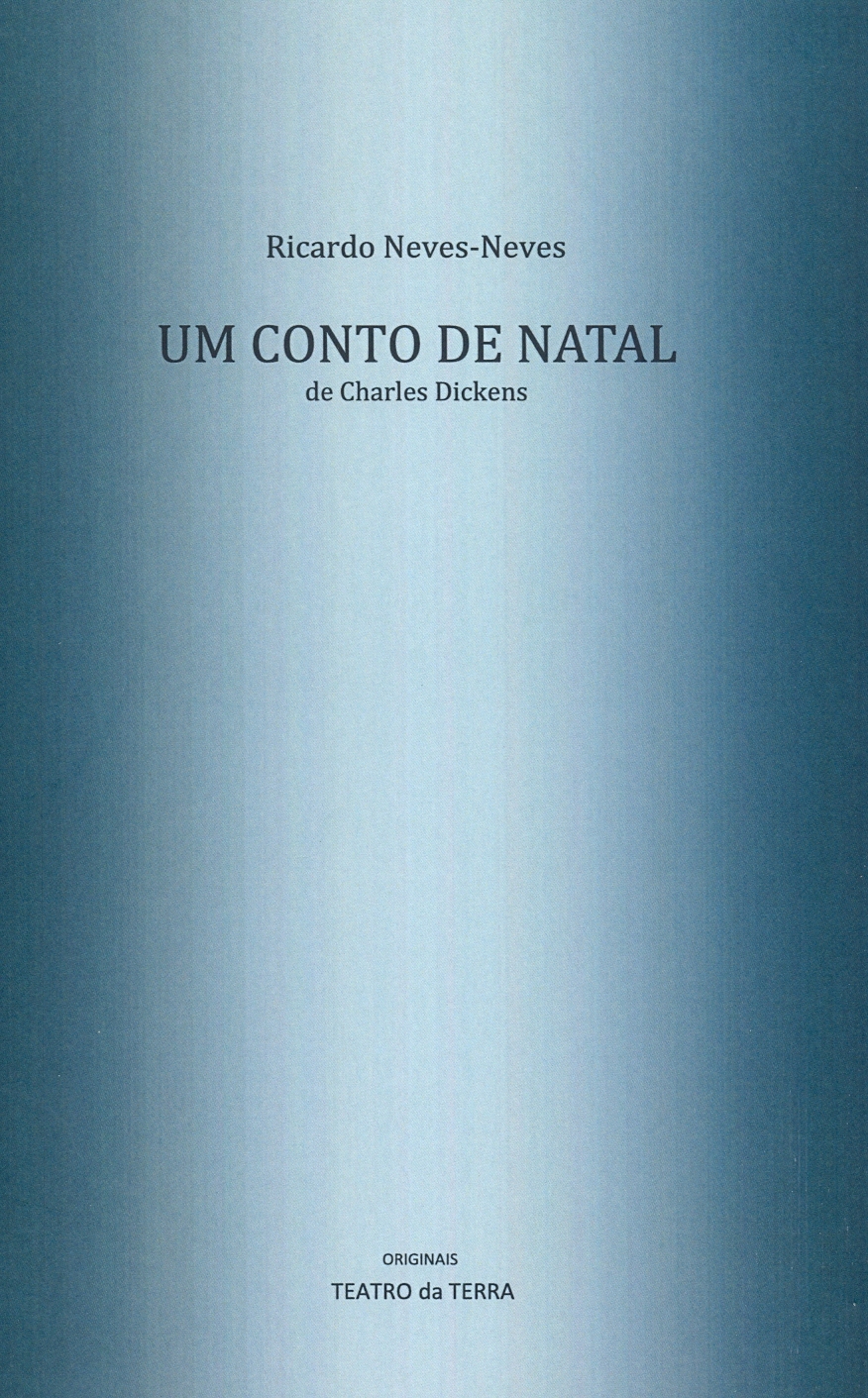 Ricardo Neves-Neves - Um Conto de Natal de Charles Dickens