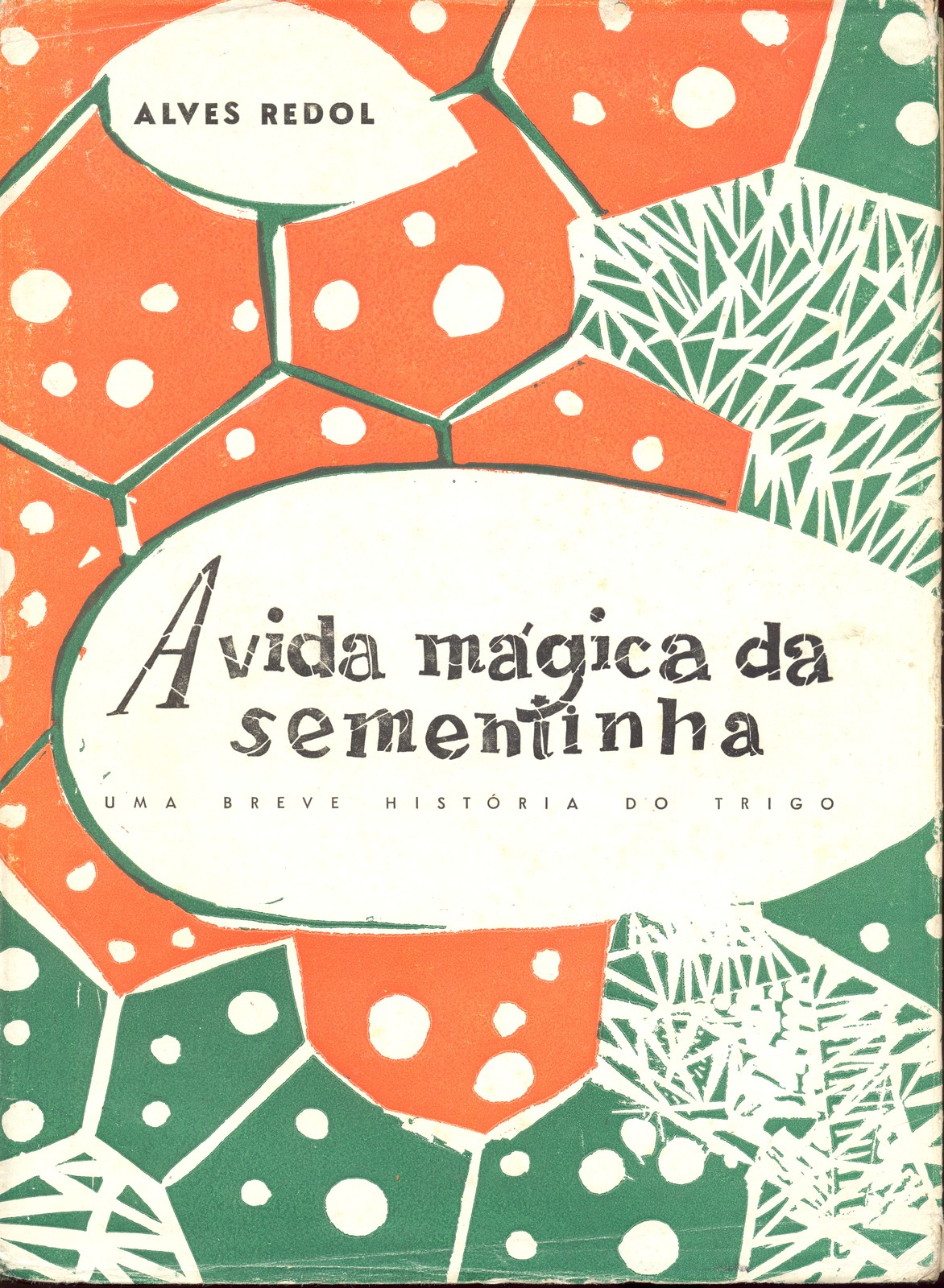 'A vida mágica da sementinha: uma breve história do trigo', il. Rogério Ribeiro, Lisboa: Tip. Gar...