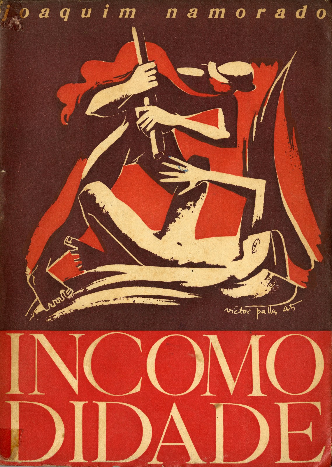 'Incomodidade', por Joaquim Namorado. Coimbra: Atlântida, 1945.