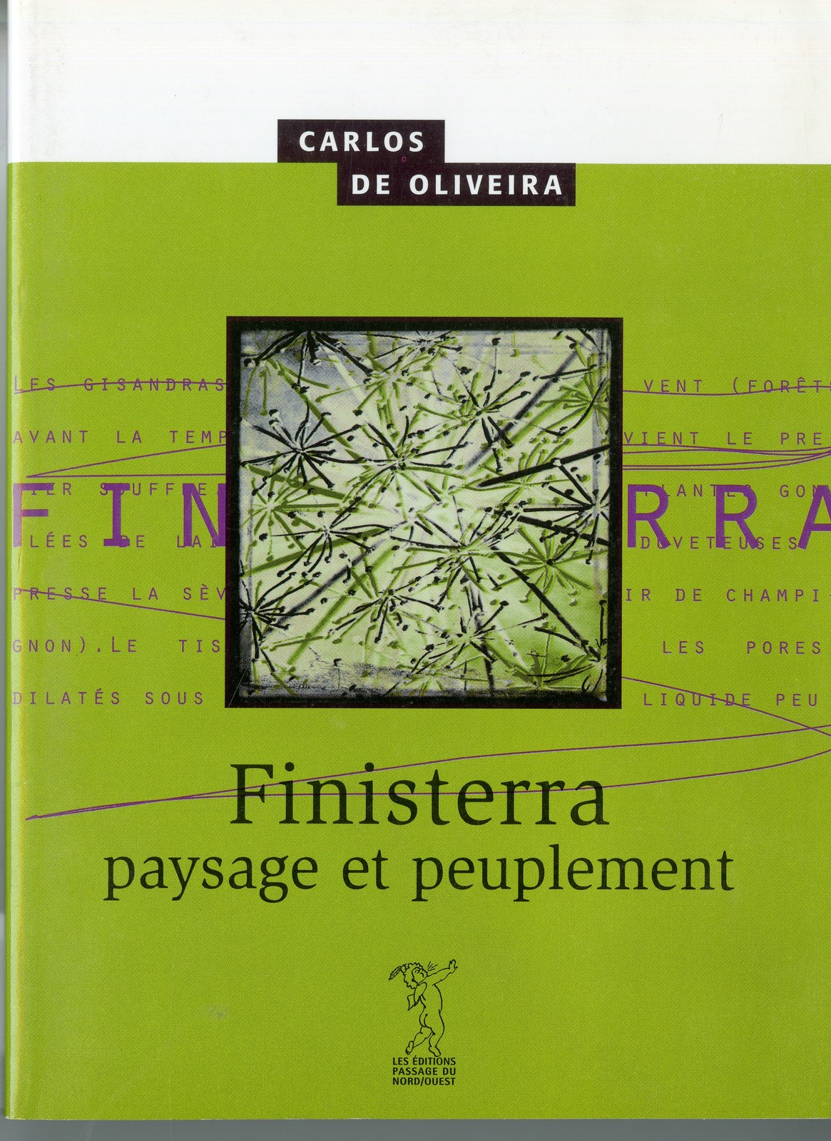 'Finisterra: paysage et peuplement': récit por Carlos de Oliveira, Albi: Passage du Nord/Ouest, 2003