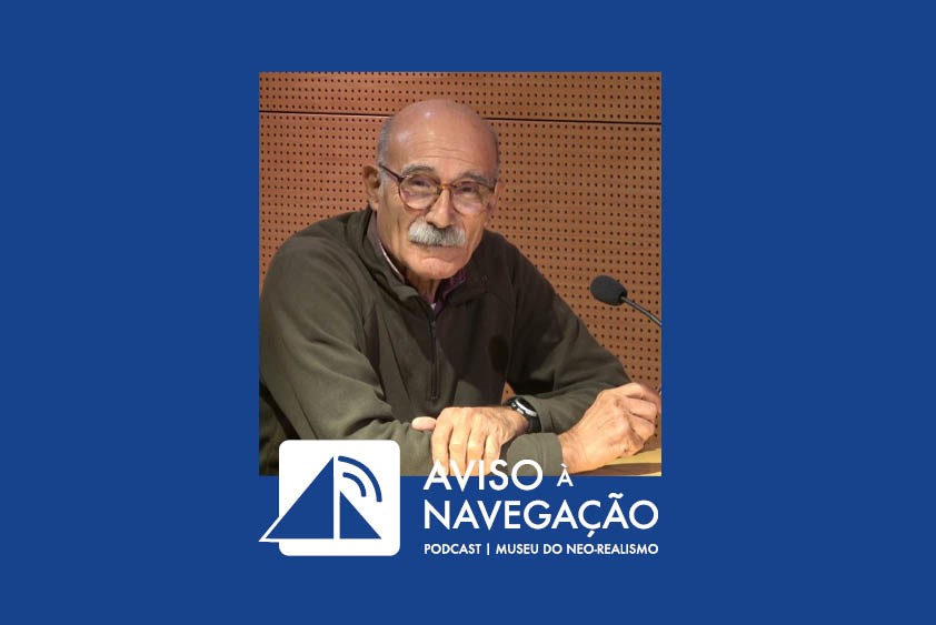 Aviso à Navegação | Podcast do Museu do Neo-Realismo