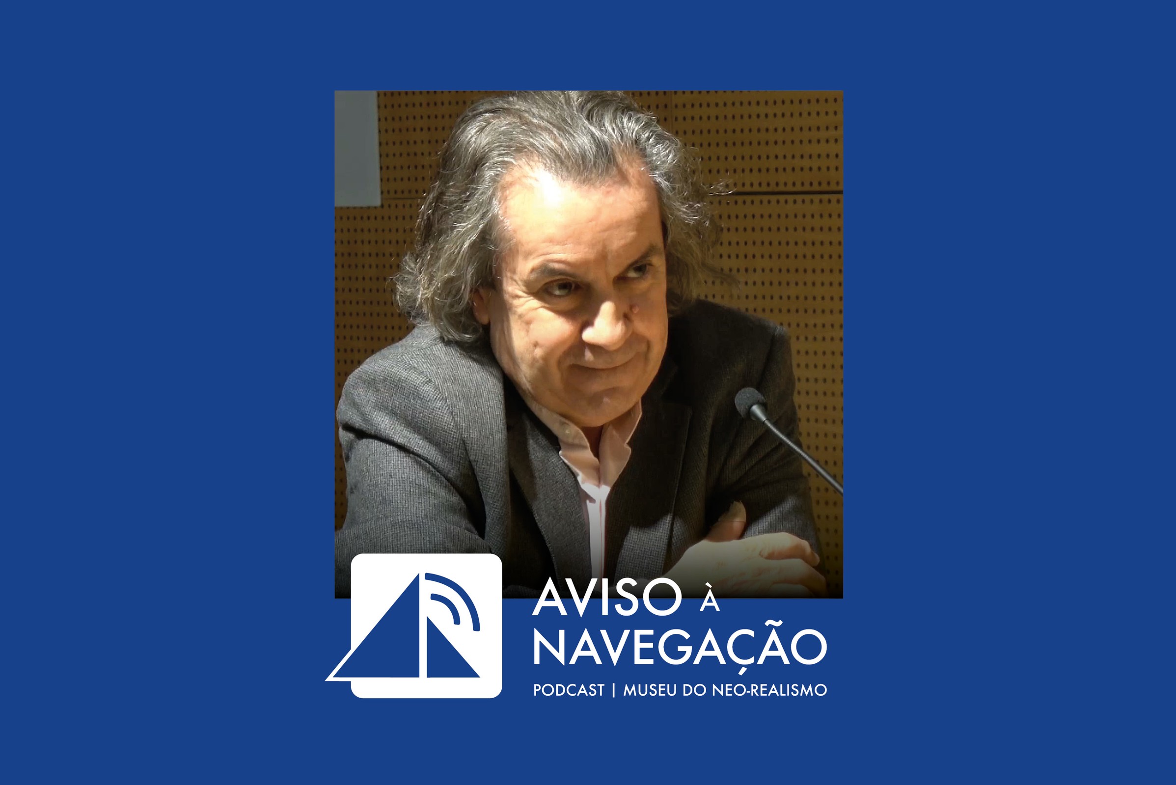 Aviso à Navegação | Podcast do Museu do Neo-Realismo